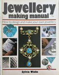Sylvia Wicks - Jewellery Making Manual