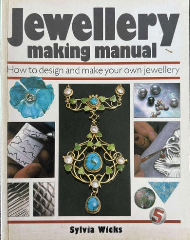 Sylvia Wicks - Jewellery Making Manual