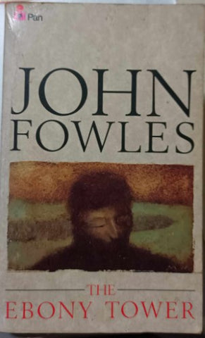 John Fowles - The Ebony Tower