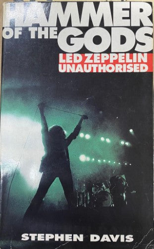 Stephen Davis - Hammer Of The Gods : Led Zeppelin Unauthorised