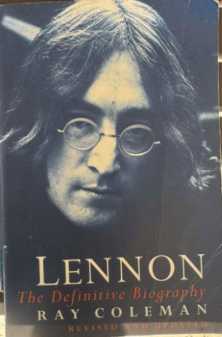 Ray Coleman - Lennon - The Definitive Biography