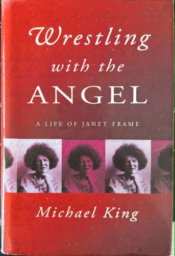 Michael King - Wrestling With The Angel - A Life Of Janet Frame (Hardcover)
