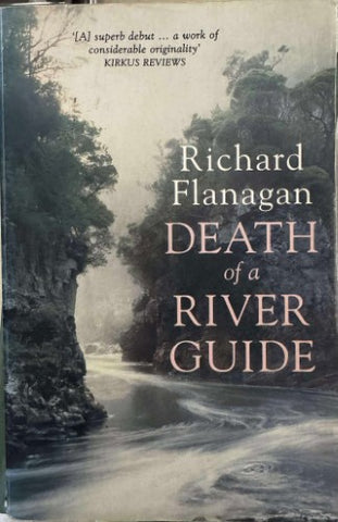 Richard Flanagan - Death Of A River Guide