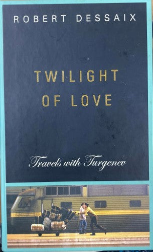 Robert Dessaix - Twilight Of Love (Hardcover)