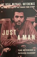 Tina Hutchence / Patricia Glassop - Just A Man : The Real Michael Hutchence
