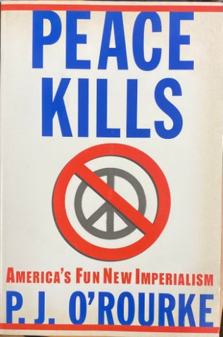 P.J O'Rourke - Peace Kills