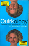 Richard Wiseman - Quirkology : The Curious Science Of Eveyday Lives