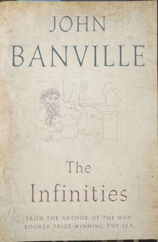 John Banville - The Infinities