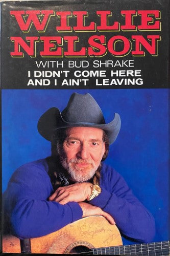 Willie Nelson / Bud Shrake - I Didn't Come Here & I Ain't Leaving (Hardcover)