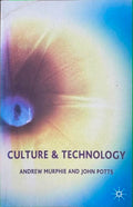 Andrew Murphie / John Potts - Culture & Technology