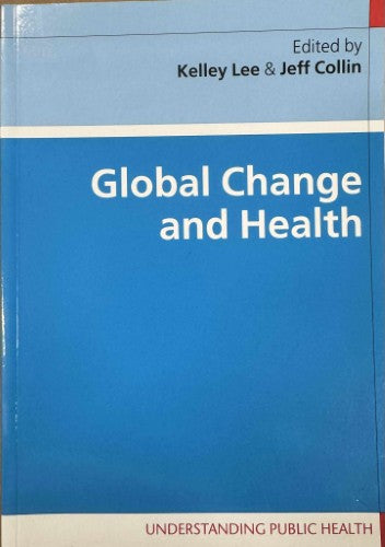 Kelley Lee / Jeff Collin - Global Change & Health