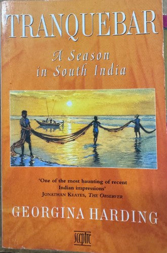 Georgina Hardingq - Tranquebar : A Season In South India