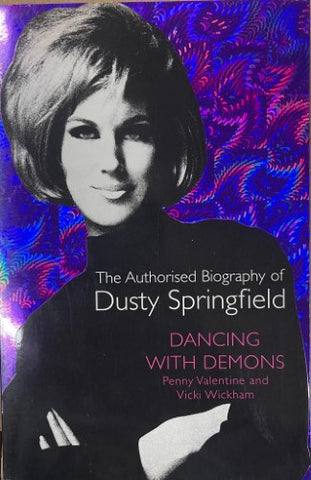 Penny Valentine / Vicki Wickham - Dancing With Demons : Dusty Springfield Biography