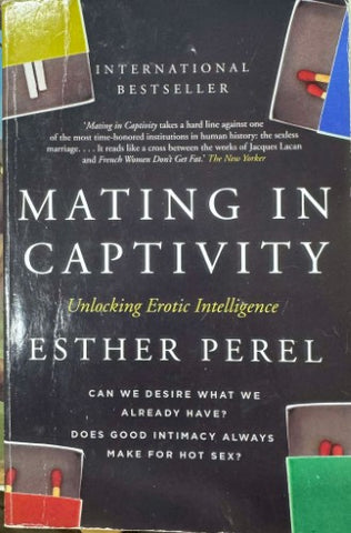 Esther Perel - Mating In Captivity : Unlocking Erotic Intelligence