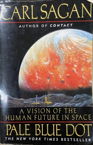 Carl Sagan - Pale Blue Dot : A Vision Of The Human Future In Space