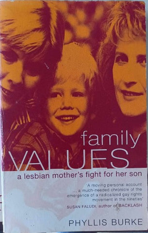 Phyllis Burke - Family Values : A Lesbian Mother's Fight For Her Son