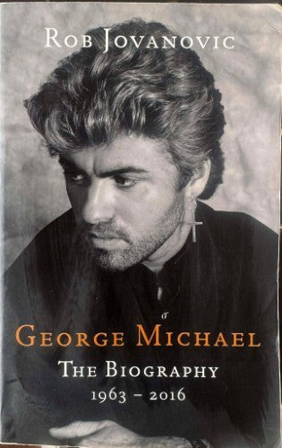Rob Jovanovic - George Michael - The Biography 1963-2016
