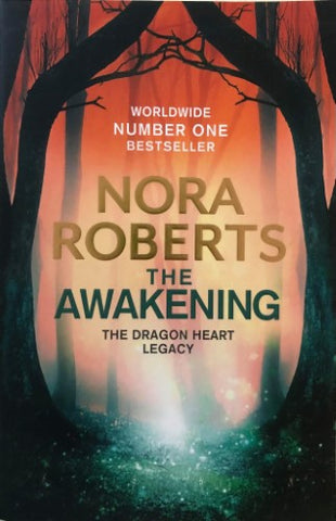 Nora Roberts - The Awakening : The Dragon Heart Legacy Book 1