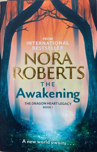 Nora Roberts - The Awakening : The Dragon Heart Legacy Book 1