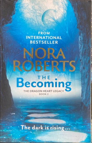 Nora Roberts - The Becoming : The Dragon Heart Legacy Book 2