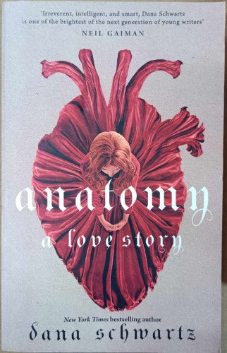 Dana Schwartz - Anatomy : A Love Story