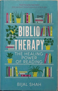 Bijal Shah - Biblio Therapy - The Healing Power Of Reading (Hardcover)