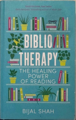 Bijal Shah - Biblio Therapy - The Healing Power Of Reading (Hardcover)