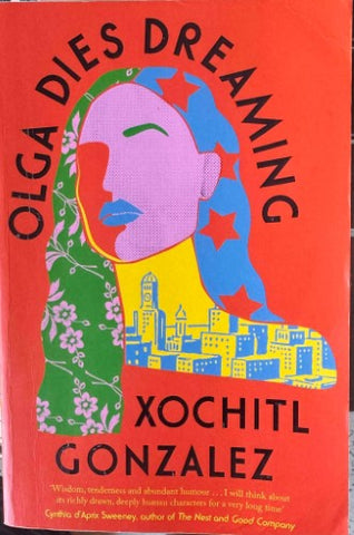 Xochitl Gonzalez - Olga Dies Dreaming