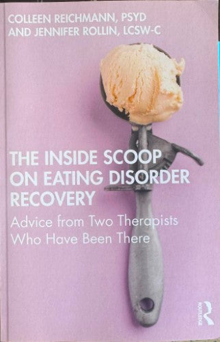 Colleen Reichmann / Jennifer Rollin - The Inside Scoop On Eating Disorder Recovery