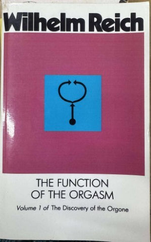 Wilhelm Reich - The Discovery Of The Orgone Vol 1 - The Function Of The Orgasm
