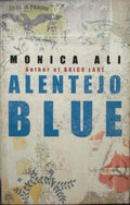 Monica Ali - Alentejo Blue