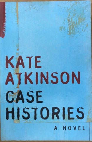 Kate Atkinson - Case Histories