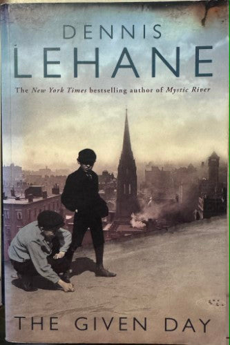 Dennis Lehane - The Given Day
