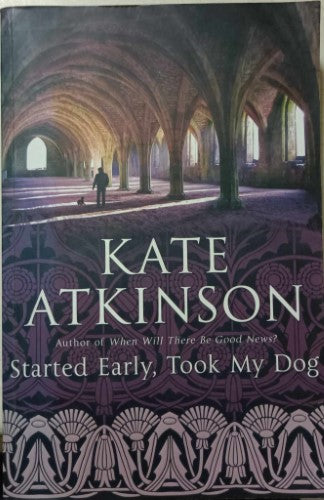 Kate Atkinson - Started Early, Took My Dog