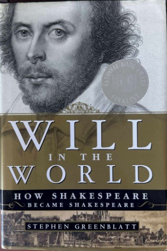 Stephen Greenblatt - Will In The World : How Shakespeare Became Shakespeare (Hardcover)