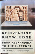 Ian McNeely / Lisa Wolverton - Reinventing Knowledge - From Alexandria To The Internet