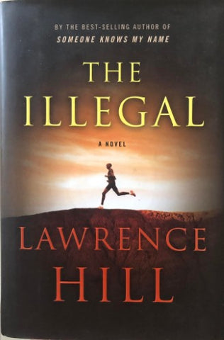 Lawrence Hill - The Illegal (Hardcover)