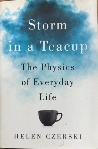 Helen Czerski - Storm In A Teacup : The Physics Of Everyday Life (Hardcover)