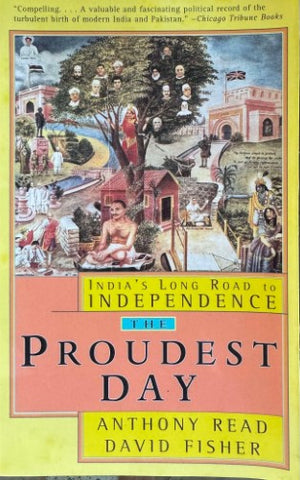 Anthony Read / David Fisher - The Proudest Day - India's Long Road To Independence