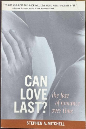 Stephen Mitchell - Can Love Last ? The Fate Of Romance Over Time