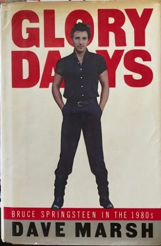 Dave Marsh - Glory Days : Bruce Springsteen In The 1980s (Hardcover)