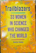Rachel Swaby - Trailblazers : 33 Women In Science Who Changed The World