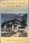James W. Wentling - Designing A Place Called Home (Hardcover)