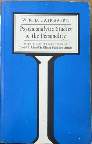 W.R.D Fairbairn - Psychoanalytical Studies Of The Personality