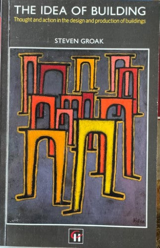 Steven Groák - The Idea Of Building