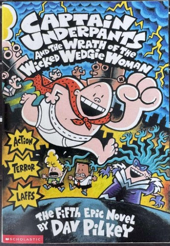 Dav Pilkey - Captain Underpants and The Wrath Of The Wicked Wedgie Woman