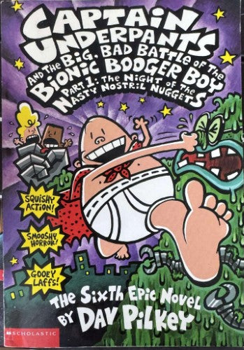 Dav Pilkey - Captain Underpants and The Big, Bad Battle Of The Bionic Booger Boy Pt1 : The Night Of The Nasty Nostril Nuggets