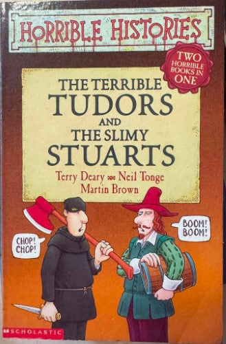 Terry Deary - Horrible Histories : The Terrible Tudors / The Slimy Stuarts