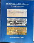 Janet Shen / Theodore Walker - Sketching And Rendering For Design Presentations