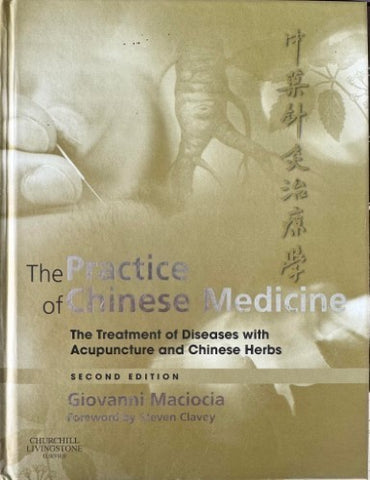 Giovanni Maciocia - The Practice Of Chinese Medicine : Treatment Of Diseases With Acupuncture & Chinese Herbs (Hardcover)